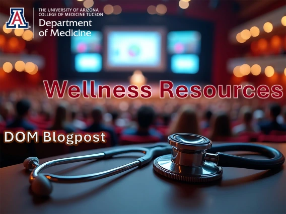 [U of A Department of Medicine logo for DOM Blogpost related to wellness resources.]